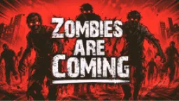 Zombies Coming